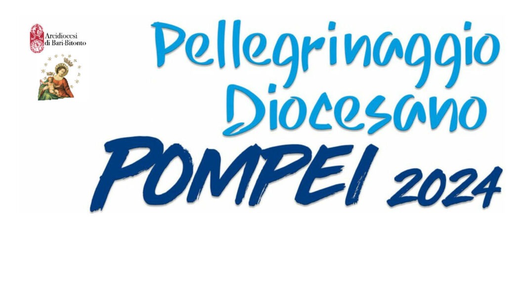 Pellegrinaggio Diocesano al Santuario della Madonna di Pompei — Arcidiocesi Bari-Bitonto