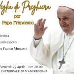 Veglia di Preghiera per Papa Francesco – Arcidiocesi di Manfredonia Veglia di Preghiera per Papa Francesco – Arcidiocesi di Manfredonia – Vieste – San Giovanni Rotondo