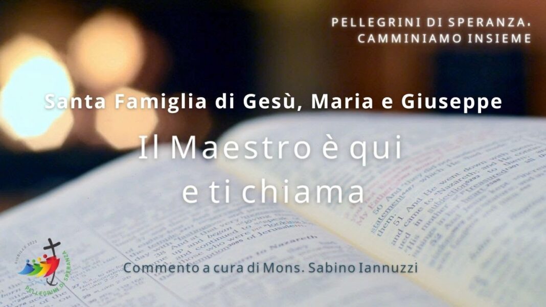Il Maestro è qui e ti chiama – Santa Famiglia di Gesù, Maria e Giuseppe