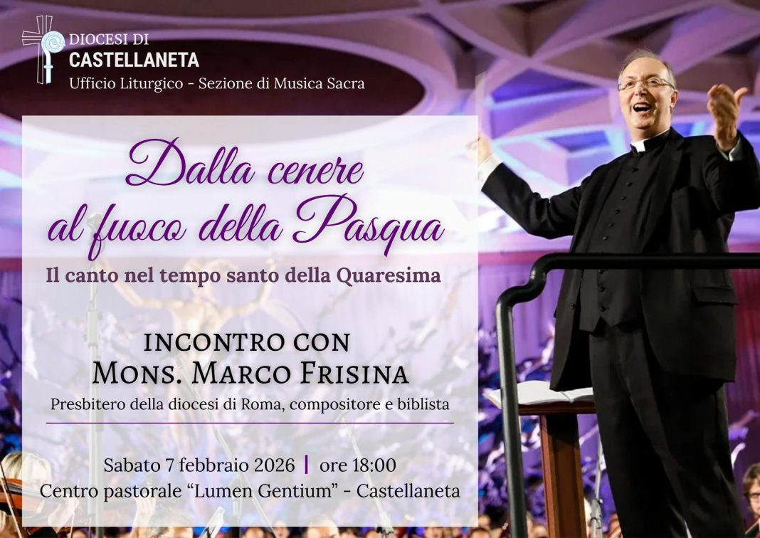 “Dalla cenere al fuoco della Pasqua. Il canto nel tempo santo della Quaresima”. Incontro con Mons. Marco Frisina – Diocesi di Castellaneta