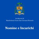 Nomine e Incarichi – Arcidiocesi di Manfredonia – Vieste – San Giovanni Rotondo Nomine e Incarichi – Arcidiocesi di Manfredonia – Vieste – San Giovanni Rotondo